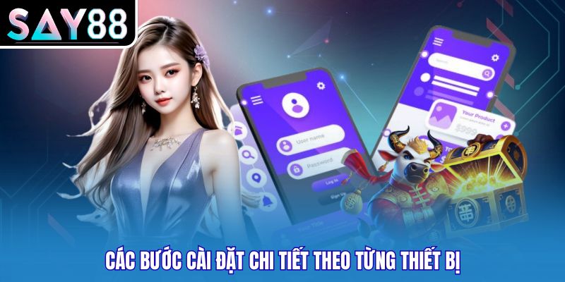 Các bước cài đặt chi tiết theo từng thiết bị