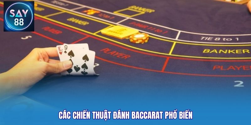 Các chiến thuật đánh Baccarat phổ biến