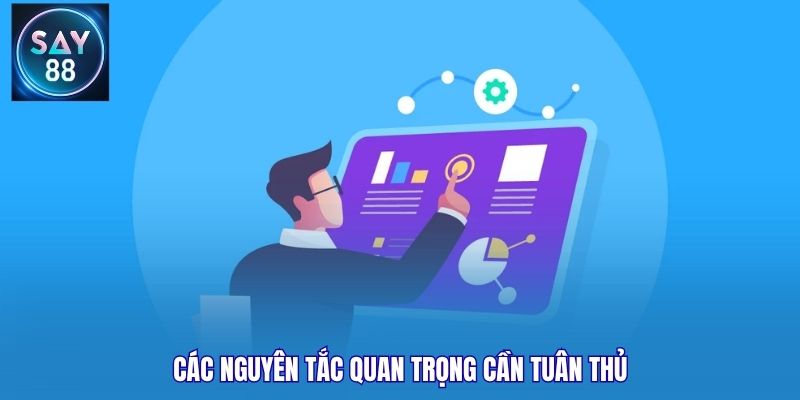 Các nguyên tắc quan trọng cần tuân thủ