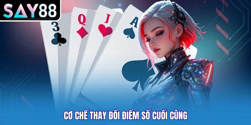 Cơ chế thay đổi điểm số cuối cùng
