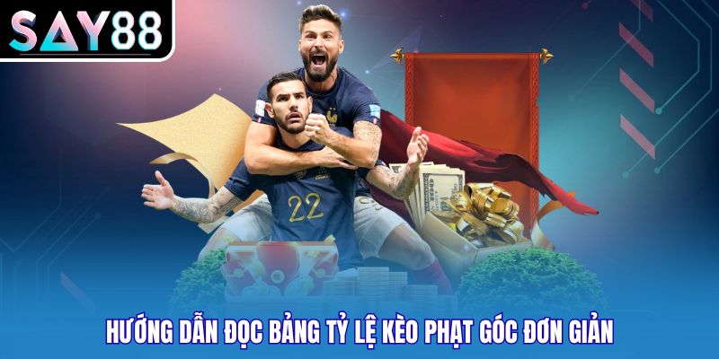 Hướng dẫn đọc bảng tỷ lệ kèo phạt góc đơn giản