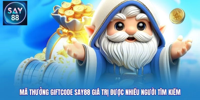 Mã thưởng Giftcode Say88 giá trị được nhiều người tìm kiếm