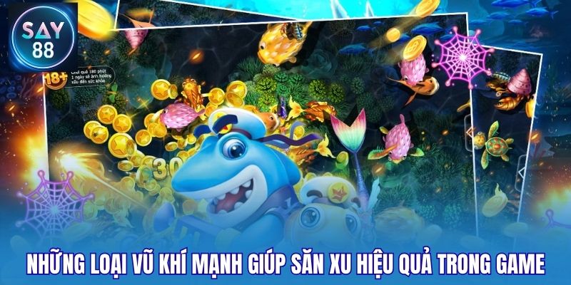 Những loại vũ khí mạnh giúp săn xu hiệu quả trong game