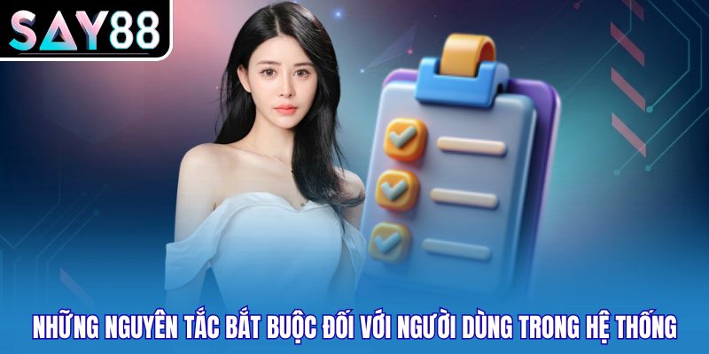 Những nguyên tắc bắt buộc đối với người dùng trong hệ thống