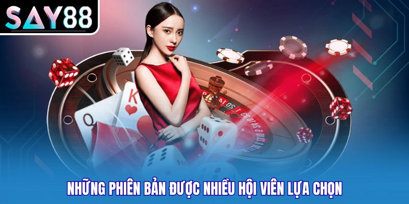 Những phiên bản được nhiều hội viên lựa chọn