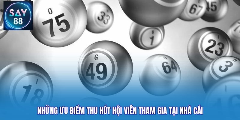 Những ưu điểm thu hút hội viên tham gia tại nhà cái