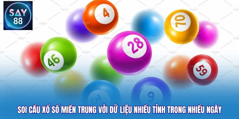 Soi cầu xổ số miền Trung với dữ liệu nhiều tỉnh trong nhiều ngày