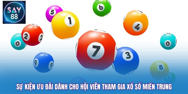 Sự kiện ưu đãi dành cho hội viên tham gia xổ số miền Trung