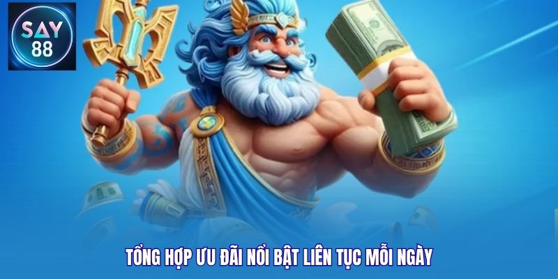 Tổng hợp ưu đãi nổi bật liên tục mỗi ngày